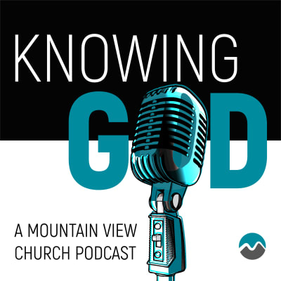 Knowing God - MVC Fresno