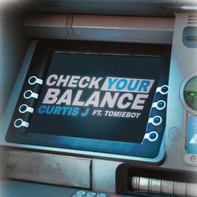 Curtis J - Check Your Balance ft. Tomie Boy