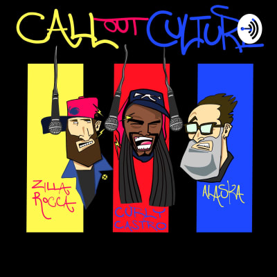 Call Out Culture Podcast with ALASKA, Curly Castro & Zilla Rocca