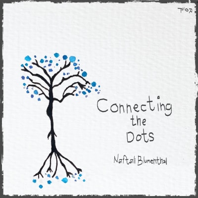 Connecting the Dots - Naftali Blumenthal