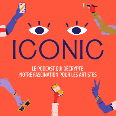 ICONIC, le podcast qui décrypte notre fascination pour les artistes