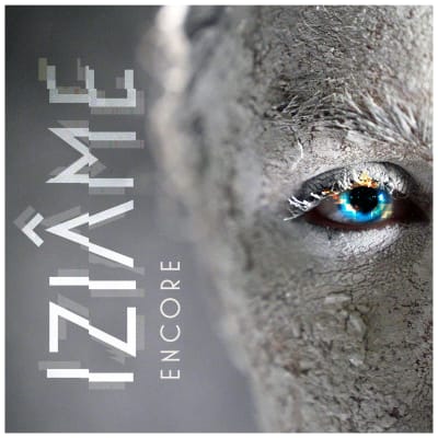 IZIÂME - Encore