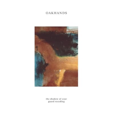 Oakhands - The Shadow of Your Guard Receding