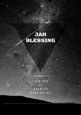 Jah Blessing- Thir13en ft Kapwera