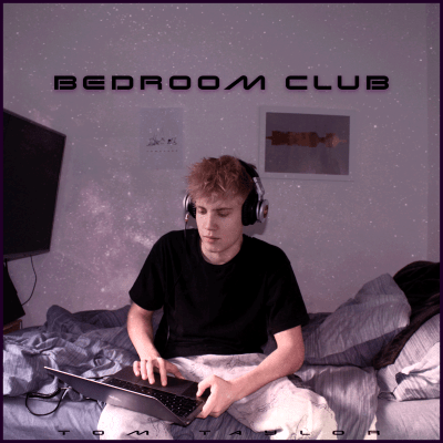 Tom Taylor - Bedroom Club