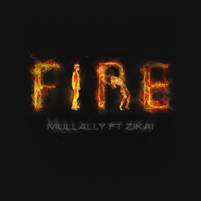 Mullally ft Zikai - Fire