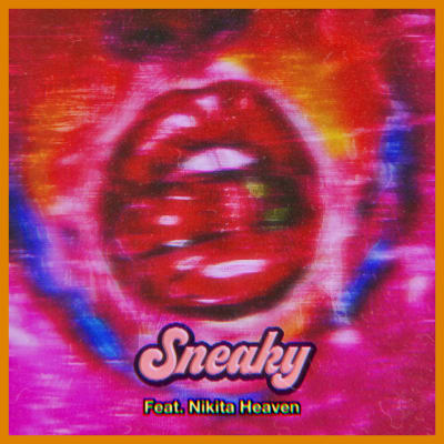 Sneaky Feat. Nikita Heaven