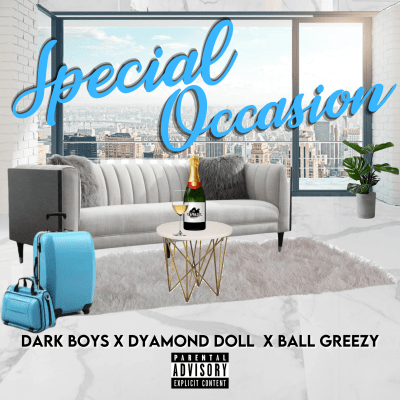 Special Occasion by Dyamond Doll ft Ball Greezy & Dark Boys