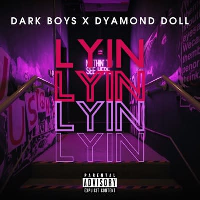 Dyamond Doll x Dark Boys - Lyin