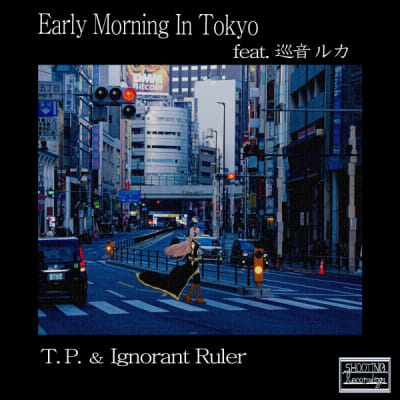 T.P. & Ignorant Ruler - Early Morning In Tokyo