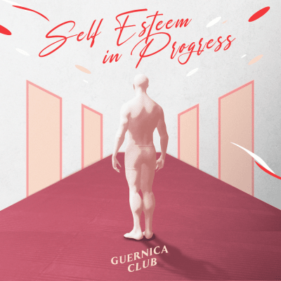 Guernica Club - Self Esteem in Progress