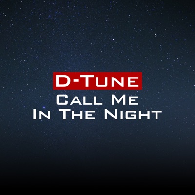 D-Tune - Call Me In The Night