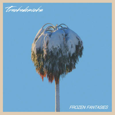 Trackademicks - 'Frozen Fantasies' EP