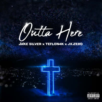 Jake Silver - Outta Here (feat. Jx.Zero & Teflon4K)