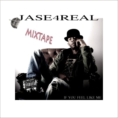 Jase4Real - If You Feel Like Me: The Mixtape