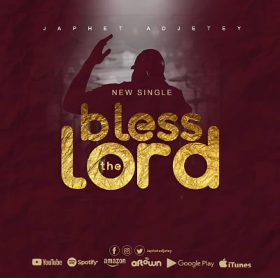 Bless The Lord By Japhet Adjetey