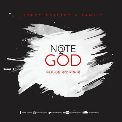 Note 2 God By Japhet Adjetey