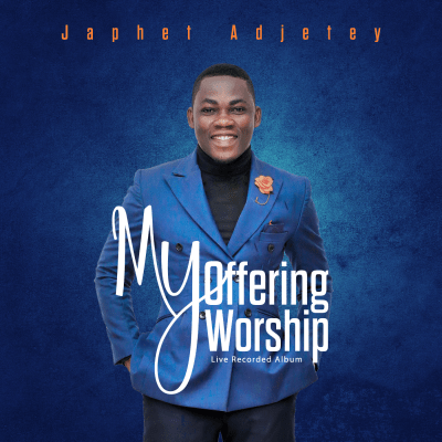 My Offering Album By Japhet Adjetey