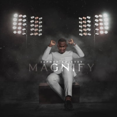 MAGNIFY By Japhet Adjetey
