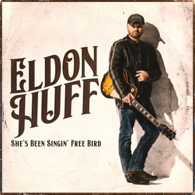 She's Been Singin' Free Bird - Eldon Huff