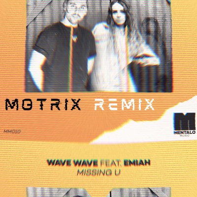 Wave Wave (feat. EMIAH) - Missing You [Motrix Remix]