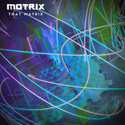 Motrix - That Matrix