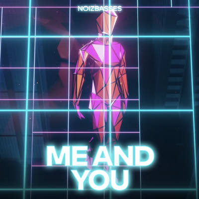 NoizBasses - Me And You (Original Mix)