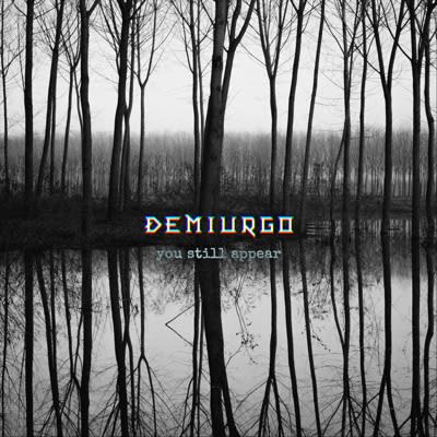 Demiurgo - You Still Appear