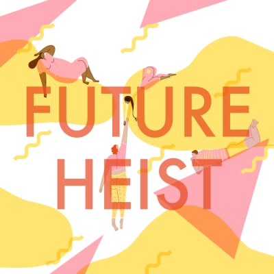 Future Heist: Podcast with people making change