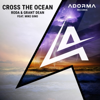 Roda & Grant Dean - Cross The Ocean ft. Mike Gino