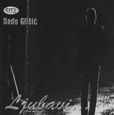 Dado Glišić - Ljubavi... (2005)
