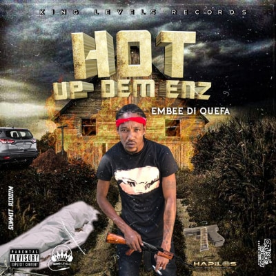 Embee Di Quefa - Hot Up Dem Enz
