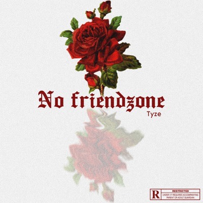 TYZE - No Friendzone