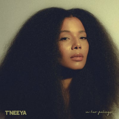 T'neeya - In Her Feelings 