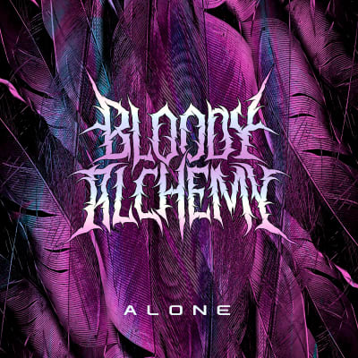 Listen to Alone, by Bloody Alchemy with Aaron Matts