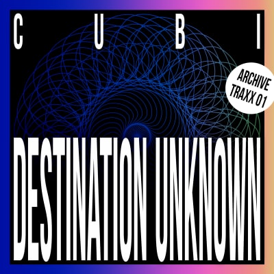 Cubi - "Destination Unknown"