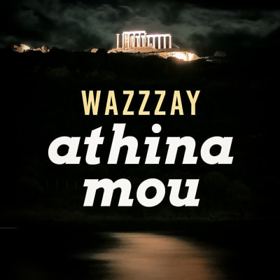 Athina Mou - Wazzzay