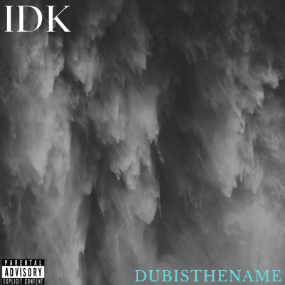 IDK!